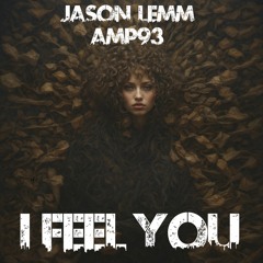 Amp93, Jason Lemm - I Feel You (Original Mix)