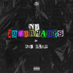 F$O KA$H - No Informants