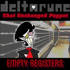 [44] [Deltarune: That Unchanged Puppet] Empty Registers V2