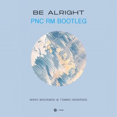 Marc Benjamin, Timmo Hendriks - Be Alright (PNC RM Bootleg)