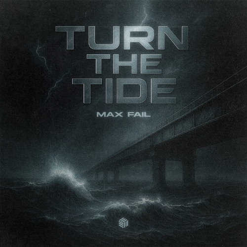 Max Fail - Turn The Tide