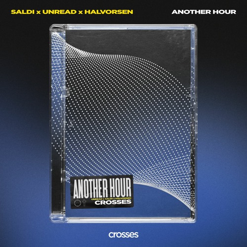 Saldi, Unread, Halvorsen - Another Hour [Crosses Release]