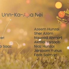 Unn Ka Apa Nei | Azeem - Hunzai | Burushaski Song 2022