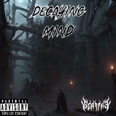 Decaying Mind