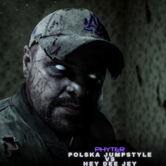 Mr Polska x Natte Visstick x Vieze Asbak (F & P Edit) Polska Jumpstyle vs Phyter - Hey Dee Jay