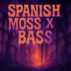 Spanish Moss x Bass (Of the Trees, A$AP Rocky Mashup)