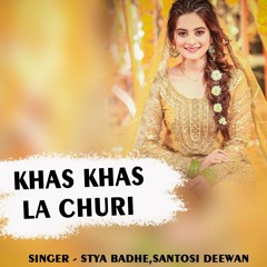 Khas Khas La Churi (feat. SANTOSI DEEWAN)