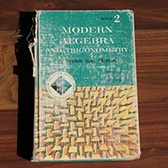 ❤️ Download Modern Algebra and Trigonometry: Structure and Method (Book 2) by  Mary P. Dolciani,