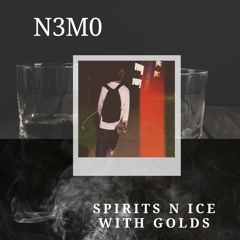 Spirits n Ice With Golds [Prod. CRXMSON X Xantu]