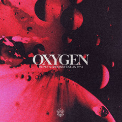 Repiet & Brooks - Oxygen feat. JAI RYU