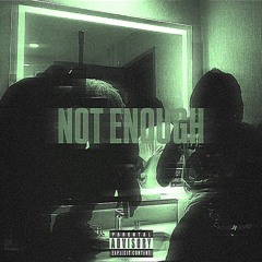 NOT ENOUGH ft. KLYPTO [prod. 1_aelia]