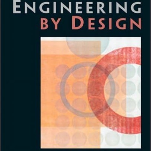 [View] [EBOOK EPUB KINDLE PDF] Engineering by Design by Gerard Voland 📧