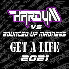 Hardy M Vs Bounced Up Madness - Get A Life [Faded Demo]