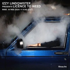 IZZY LINDQWISTER presents Licence To Weed - 14 Mai 2024