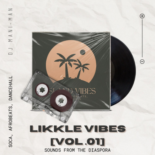 Likkle Vibes [Vol. 01] (Soca, Afrobeats, Dancehall) (Kes, Rema, KAYTRANADA, GoldLink....)