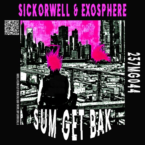 SICKorWELL & Exosphere - Sum Get Bak (237MG044)