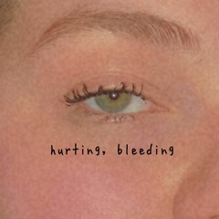 hurting, bleeding