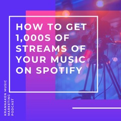 How to Get Thousands of Streams of Your Music on Spotify