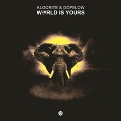 Algorite & DopeLow - World Is Yours