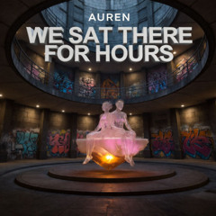 AUREN – We Sat There for Hours [Indie Pop]