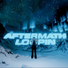 Aftermathloopin