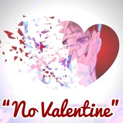 "No Valentine"