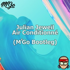 Julian Jeweil - Air Conditionne (M´Go Bootleg) (FREE DL)