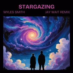 Myles Smith - Stargazing (Jay Wait Remix) *Vocal Filtered for SC*
