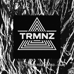 TRMNZ Feat. Rafiko - Daah (Original mix).wav