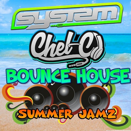Dj System and chel-c Bounce House Summer Jamz