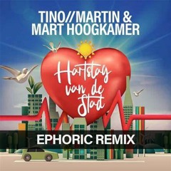 Tino Martin & Mart Hoogkamer - Hartslag Van De Stad (Ephoric Hardstyle Remix) [FREE DOWNLOAD]