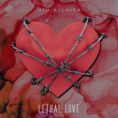 Mau Kilauea - Lethal Love