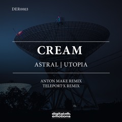 DER0003: Cream - Astral (Anton MAKe Remix)[Digital Emotions]