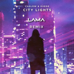 Caslow & Exede - City Lights (lama remix) [Wave Music Release]