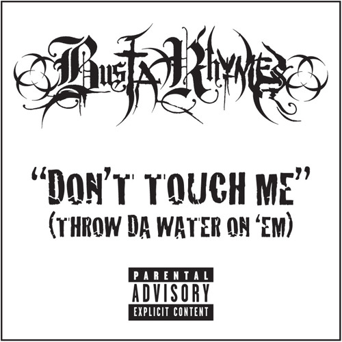 Don't Touch Me (Throw Da Water On 'Em) (Explicit)