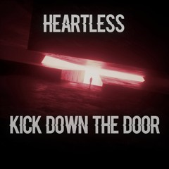 Heartless - Kick Down The Door