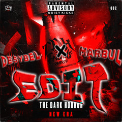 THE DARK HORROR - NEW ERA (marbul x DESYBEL EDIT)