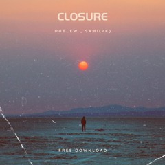 FREE DOWNLOAD |  Dublew, Sami (PK) - Closure