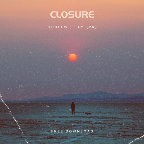 FREE DOWNLOAD |  Dublew, Sami (PK) - Closure