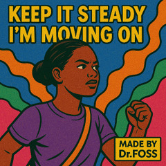 Keep it steady, I’m moving on