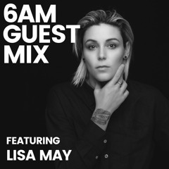 6AM Guest Mix: Lisa May