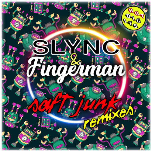 Slync & Fingerman - Saft Junk (Chewy Rubs & Fingerman Timeless Dub)[Hot Digits]
