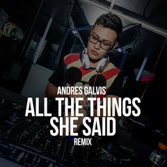 Dj Andres Galvis - All The Things She Said (Remix)