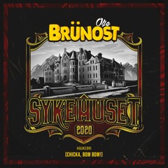 Sykehuset 2020 (Chicka, Bom Bom!) - Brünost, Olje & Haukebri
