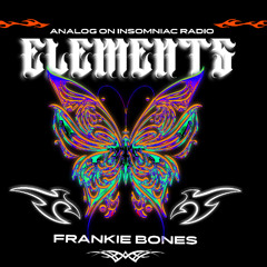 FRANKIE BONES PRESENTS: ELEMENTS ON ANALOG RADIO / POWERED BY INSOMNIAC / SEPT 5, 2025