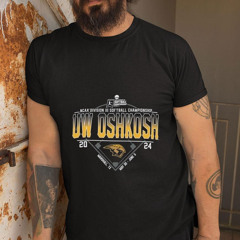 Original University Of Wisconsin Oshkosh 2024 Ncaa Division Iii Softball Championship Shirt