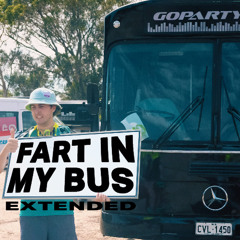 FART IN MY BUS (EXTENDED)