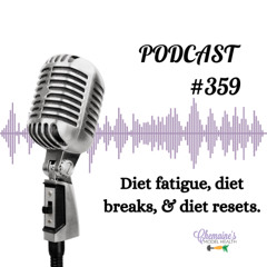 #359 Diet fatigue, diet breaks, & diet rests.