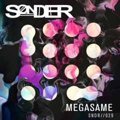 SNDR 029 // Megasame