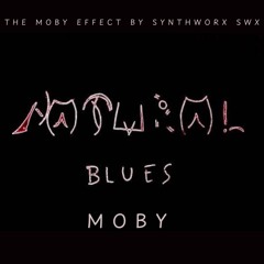 Moby - Natural Blues (The Moby Effect) by SYNTHWORX SWX
